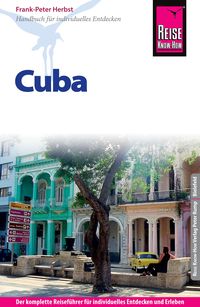 Bild vom Artikel Reise Know-How Cuba: Reiseführer für individuelles Entdecken vom Autor Frank-Peter Herbst