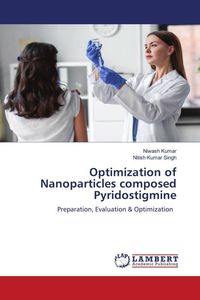 Produktbild: Optimization of Nanoparticles composed Pyridostigmine