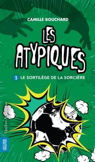 Produktbild: Les Atypiques 3 - Le Sortil&egrave;ge de la sorci&egrave;re