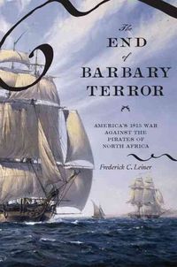 Produktbild: The End of Barbary Terror: America's 1815 War Against the Pirates of North Africa