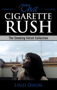 Produktbild: That Cigarette Rush: The Smoking Fetish Collection