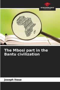 Produktbild: The Mbosi part in the Bantu civilization