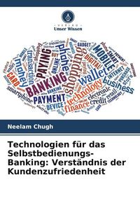 Produktbild: Technologien f&uuml;r das Selbstbedienungs-Banking: Verst&auml;ndnis der Kundenzufriedenheit