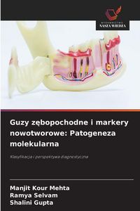 Produktbild: Guzy z&iquest;bopochodne i markery nowotworowe: Patogeneza molekularna