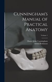 Produktbild: Cunningham's Manual of Practical Anatomy; Volume 1
