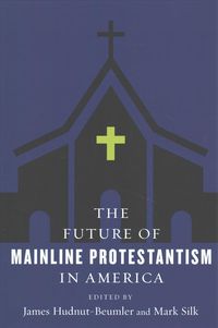 Produktbild: Hudnut-beumler, J: The Future of Mainline Protestantism in A