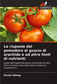 Produktbild: Le risposte del pomodoro al guscio di arachide e ad altre fonti di nutrienti
