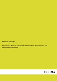 Produktbild: Das indische M&auml;rchen auf seiner Wanderung durch die asiatischen und europ&auml;ischen Literaturen