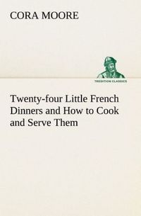 Produktbild: Twenty-four Little French Dinners and How to Cook and Serve Them