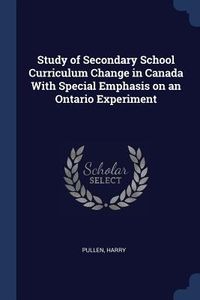 Produktbild: Study of Secondary School Curriculum Change in Canada With Special Emphasis on an Ontario Experiment