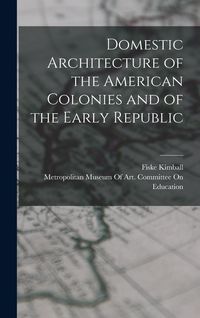 Produktbild: Domestic Architecture of the American Colonies and of the Early Republic