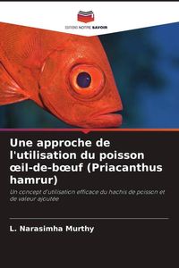 Produktbild: Une approche de l'utilisation du poisson &iquest;il-de-b&iquest;uf (Priacanthus hamrur)