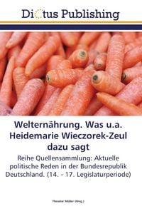 Produktbild: Weltern&auml;hrung. Was u.a. Heidemarie Wieczorek-Zeul dazu sagt