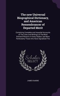 Produktbild: The new Universal Biographical Dictionary, and American Remembrancer of Departed Merit