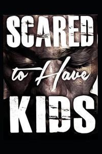 Produktbild: Scared to Have Kids