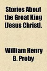 Produktbild: Stories about the Great King [Jesus Christ].