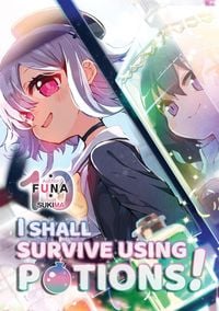 Produktbild: I Shall Survive Using Potions! Volume 10 (Light Novel)