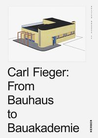 Produktbild: Carl Fieger: From Bauhaus to Bauakademie