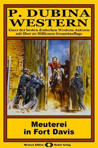 Produktbild: P. Dubina Western, Bd. 05: Meuterei in Fort Davis
