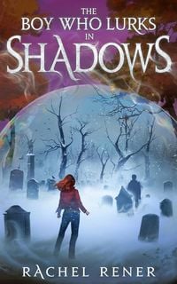 Produktbild: The Boy Who Lurks in Shadows (The Bone Whisperer Chronicles, #2)