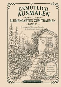 Produktbild: Gem&uuml;tlich ausmalen / Gem&uuml;tlich ausmalen - Blumeng&auml;rten zum Tr&auml;umen