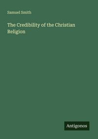 Produktbild: The Credibility of the Christian Religion