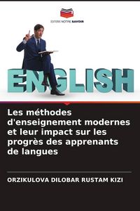 Produktbild: Les m&eacute;thodes d'enseignement modernes et leur impact sur les progr&egrave;s des apprenants de langues