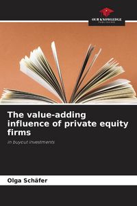 Produktbild: The value-adding influence of private equity firms