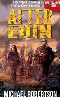 Produktbild: After Edin (Nederlandse editie) - A Post-Apocalyptic Survival Thriller