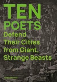 Produktbild: Ten Poets Defend Their Cities from Giant, Strange Beasts