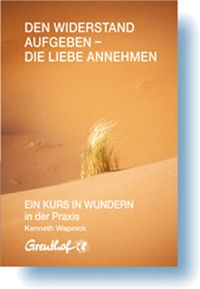 Produktbild: Den Widerstand aufgeben - die Liebe annehmen