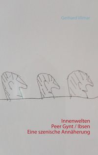 Produktbild: Innenwelten Peer Gynt / Ibsen Eine szenische Ann&auml;herung