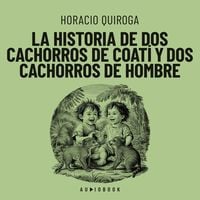 Produktbild: La historia de dos cachorros de coat&iacute; y de dos cachorros de hombre