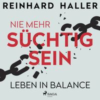 Bild vom Artikel Nie mehr süchtig sein: Leben in Balance vom Autor Reinhard Haller