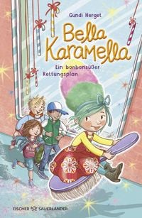 Produktbild: Bella Karamella &ndash; Ein bonbons&uuml;&szlig;er Rettungsplan