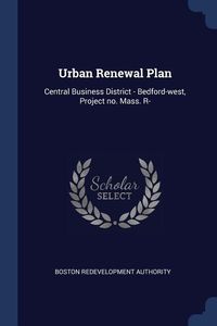 Produktbild: Urban Renewal Plan: Central Business District - Bedford-west, Project no. Mass. R-