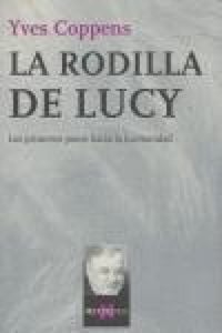 Produktbild: La rodilla de Lucy : los primeros pasos hacia la humanidad