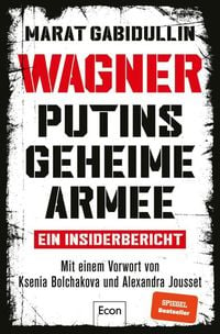 Bild vom Artikel WAGNER – Putins geheime Armee vom Autor Marat Gabidullin