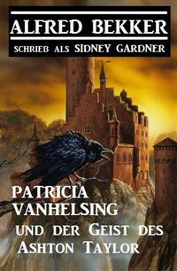Produktbild: Patricia Vanhelsing und der Geist des Ashton Taylor