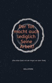 Produktbild: Der Tod macht auch lediglich Seine Arbeit! (Softcover)