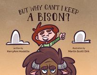 Produktbild: But Why Can't I Keep a Bison?