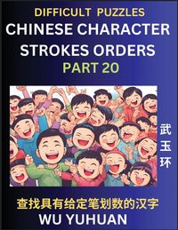 Produktbild: Difficult Level Chinese Character Strokes Numbers (Part 20)- Advanced Level Test Series, Learn Counting Number of Strokes in Mandarin Chinese Character Writing, Easy Lessons (HSK All Levels), Simple Mind Game Puzzles, Answers, Simplified Characters, Pinyi