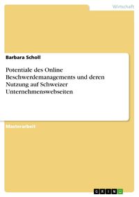 Produktbild: Potentiale des Online Beschwerdemanagements und deren Nutzung auf Schweizer Unternehmenswebseiten