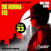Produktbild: Die Horna-Fee (Der Detektiv-Harald Harst, Folge 33)