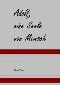 Produktbild: Adolf, ein Seele von Mensch