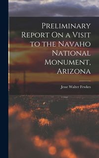 Produktbild: Preliminary Report On a Visit to the Navaho National Monument, Arizona