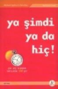 Produktbild: Ya Simdi Ya Da Hic; Cok Gec Olmadan Yapilacak 100 Sey