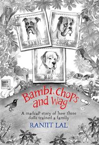 Produktbild: Bambi, Chops and Wag: How three dogs trained a family