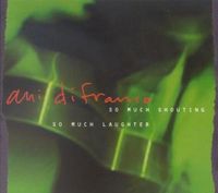 Produktbild: Difranco, A: So Much Shouting,So Much Laughter