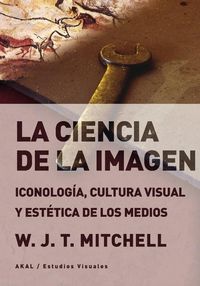 Produktbild: La ciencia de la imagen : iconolog&iacute;a, cultura visual y est&eacute;tica de los medios
